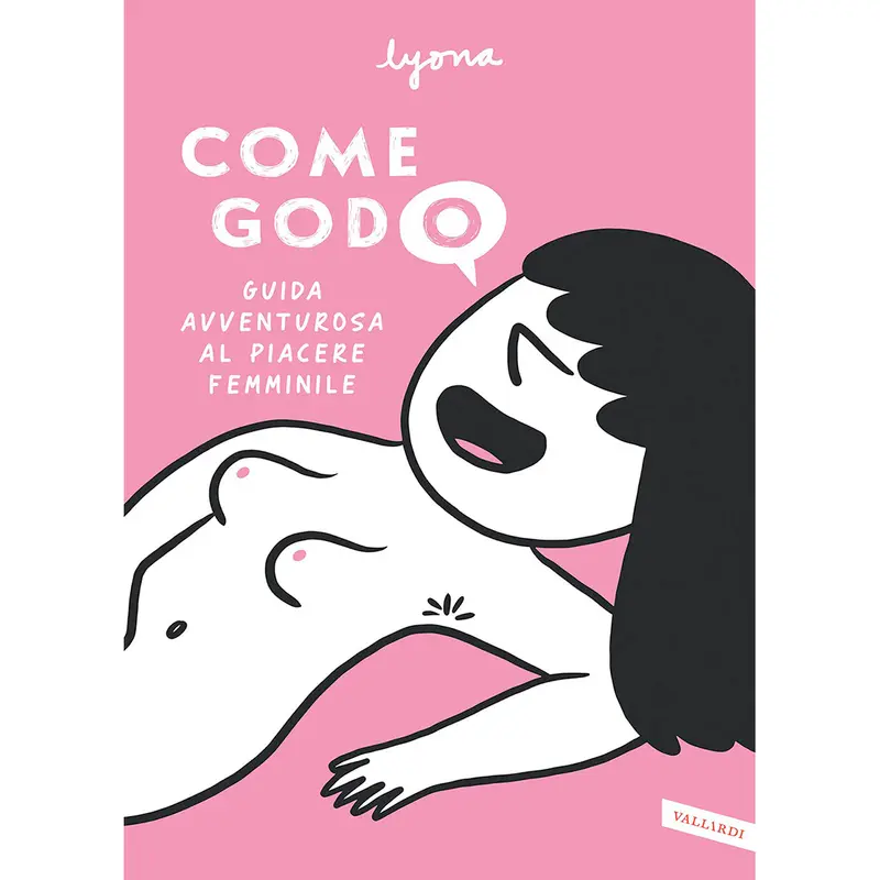 COME GODO. GUIDA AVVENTUROSA AL PIACERE FEMMINILE