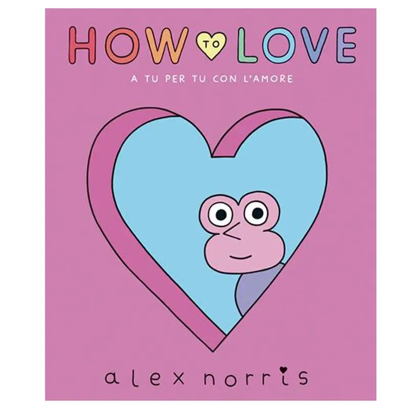 HOW TO LOVE. A TU PER TU CON L'AMORE - ALEX NORRIS