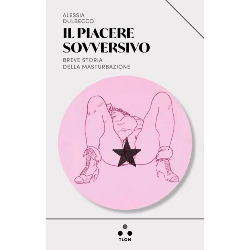 IL PIACERE SOVVERSIVO - ALESSIA DULBECCO