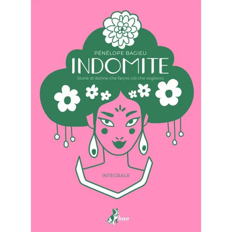 Indomite. Storie di donne che fanno ciò che vogliono. Ediz. integrale